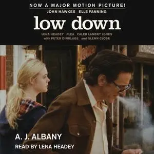 «Low Down: Junk, Jazz, and Other Fairy Tales from Childhood» by A.J. Albany