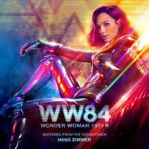 Hans Zimmer - Wonder Woman 1984 (Sketches from the Soundtrack) (2021)