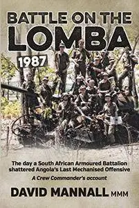 Battle on the Lomba 1987: The Day a South African Armoured Battalion shattered Angola’s Last Mechanized Offensive