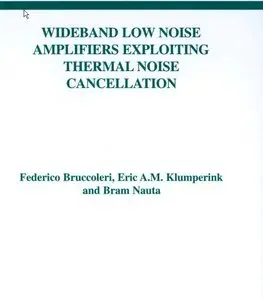 Wideband Low Noise Amplifiers Exploiting Thermal Noise Cancellation (repost)