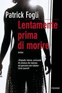 Patrick Fogli - Lentamente prima di morire