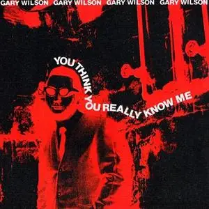 Gary Wilson - You Think You Really Know Me (1977) {2002 Motel}