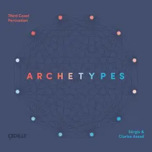 Clarice Assad, Sérgio Assad & Third Coast Percussion - Archetypes (2021)