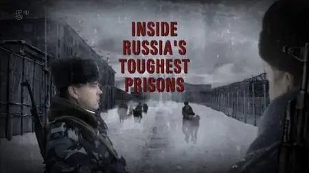Ch5. - Inside: Russia's Toughest Prisons (2011)