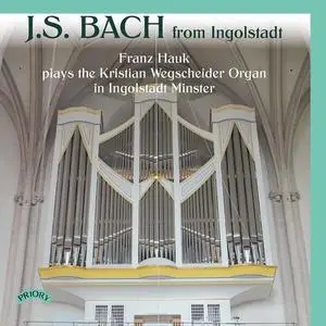 Franz Hauk - J.S. Bach from Ingolstadt (2021)