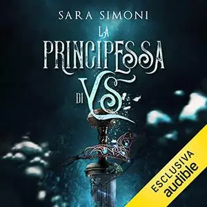 «La Principessa di Ys» by Sara Simoni