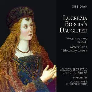 Musica Secreta & Celestial Sirens - Lucrezia Borgia's Daughter (2017)
