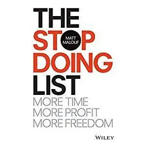 The Stop Doing List: How to Create More Time, More Profit, More Freedom [Audiobook]