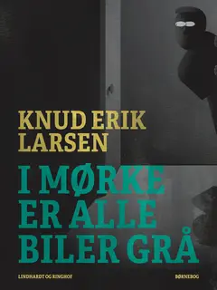 «I mørke er alle biler grå» by Knud Erik Larsen