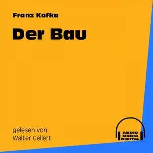 «Der Bau» by Franz Kafka