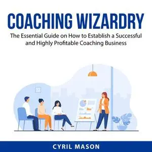 «Coaching Wizardy» by Cyril Mason