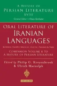 Oral Literature of Iranian Languages: Kurdish, Pashto, Balochi, Ossetic; Persian and Tajik: Companion Volume II