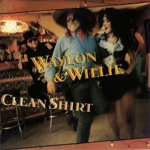 Waylon & Willie - Clean Shirt (1991)