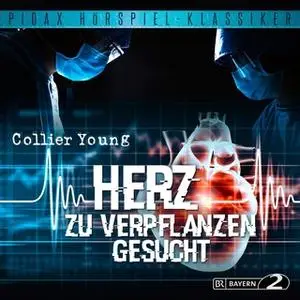 «Herz zu verpflanzen gesucht» by Collier Young