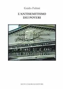Guido Fubini - L’antisemitismo dei poveri