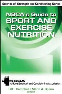 NSCA's Guide to Sport and Exercise Nutrition