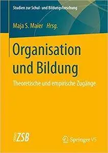 Organisation und Bildung: Theoretische und empirische Zugänge