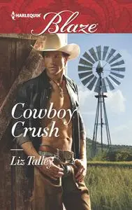 «Cowboy Crush» by Liz Talley