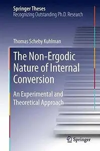 The Non-Ergodic Nature of Internal Conversion: An Experimental and Theoretical Approach