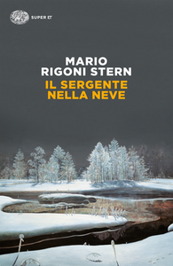 Mario Rigoni Stern - Il sergente nella neve. Ricordi della ritirata di Russia (2008) [Repost]