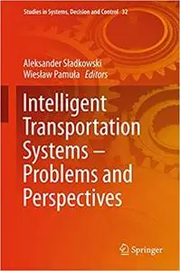 Intelligent Transportation Systems – Problems and Perspectives (Repost)