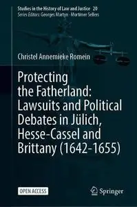 Protecting the Fatherland: Lawsuits and Political Debates in Jülich, Hesse-Cassel and Brittany (1642-1655)