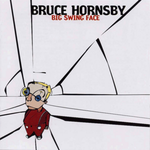 Bruce Hornsby - Big Swing Face (2002)