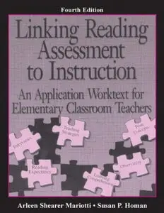 Linking Reading Assessment to Instruction: An Application Worktext for Elementary Classroom Teachers (repost)