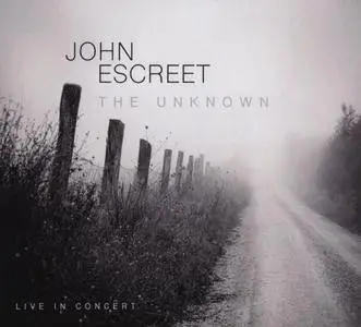 John Escreet - The Unknown (Live In Concert) (2016)
