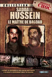 Saddam Hussein le maître de Bagdad