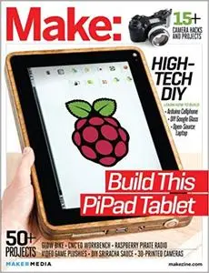 Make: Technology on Your Time Volume 38: DIY Consumer Electronics