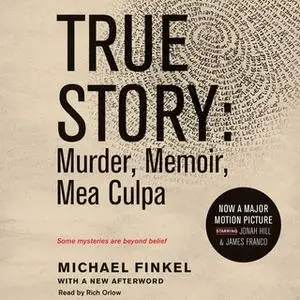«True Story tie-in edtion» by Michael Finkel