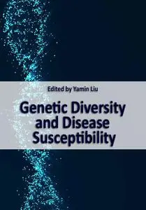 "Genetic Diversity and Disease Susceptibility" ed. by Yamin Liu