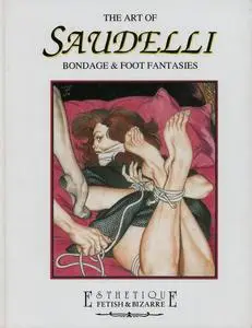 The Art of Saudelli: Bondage & Foot Fantasies, by Franco Saudelli
