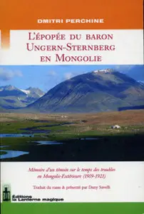 L'Epopee du Baron Ungern-Sternberg en Mongolie
