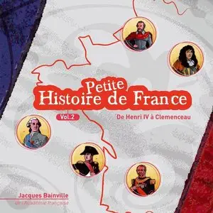 Jacques Bainville, "Petite histoire de France, vol. 2 (De Henri IV à Clemenceau)"