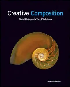 Creative Composition: Digital Photography Tips & Techniques