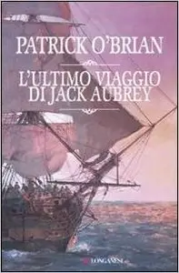 Patrick O'Brian - L'ultimo viaggio di Jack Aubrey