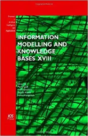 Information Modelling and Knowledge Bases XVIII: Volume 154 Frontiers in Artificial Intelligence and Applications (No. 18)
