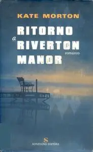 Kate Morton - Ritorno a Riverton Manor