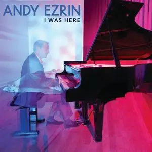Andy Ezrin - I Was Here (2024) [Official Digital Download 24/96]