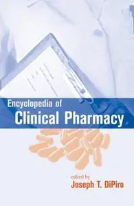 Encyclopedia of Clinical Pharmacy (Chromatographic Science Series) (repost)