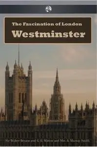 «The Fascination of London: Westminster» by Walter Besant