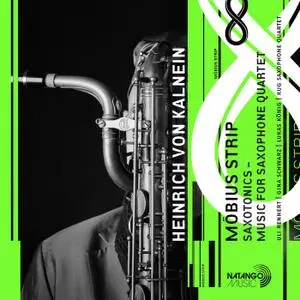 Heinrich Von Kalnein - Saxotonics - Music for Saxophone Quartet (2020) [Official Digital Download 24/96]