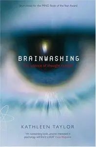 Brainwashing: The Science of Thought Control (Repost)