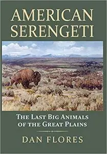 American Serengeti: The Last Big Animals of the Great Plains