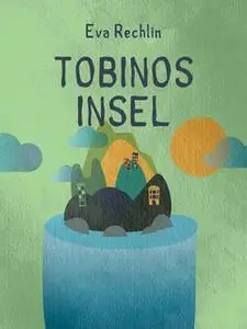 «Tobinos Insel» by Eva Rechlin