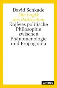 David Schkade - Die Logik des Politischen