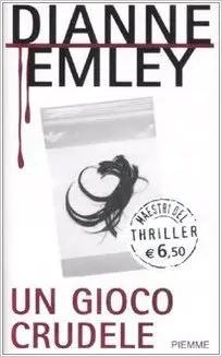 Dianne Emley - Un gioco crudele