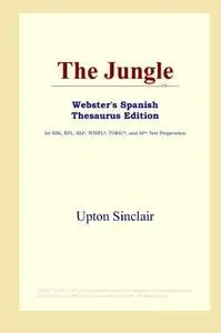 The Jungle (Webster's Spanish Thesaurus Edition)